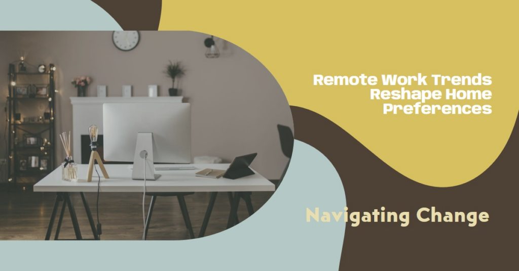 Holistic Living Spaces: Remote Work's Impact on Housing Choices