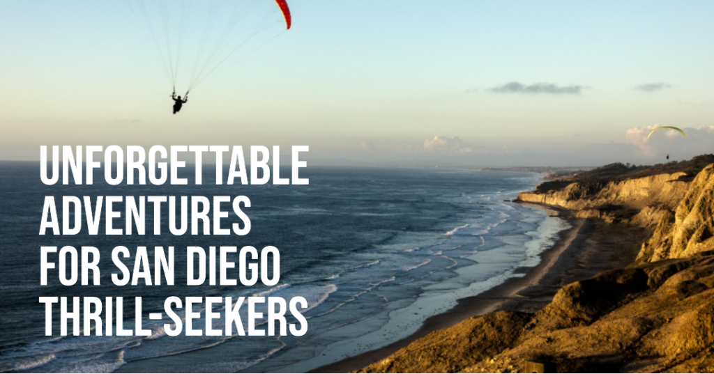 unforgettable adventures for san diego thrill seekers