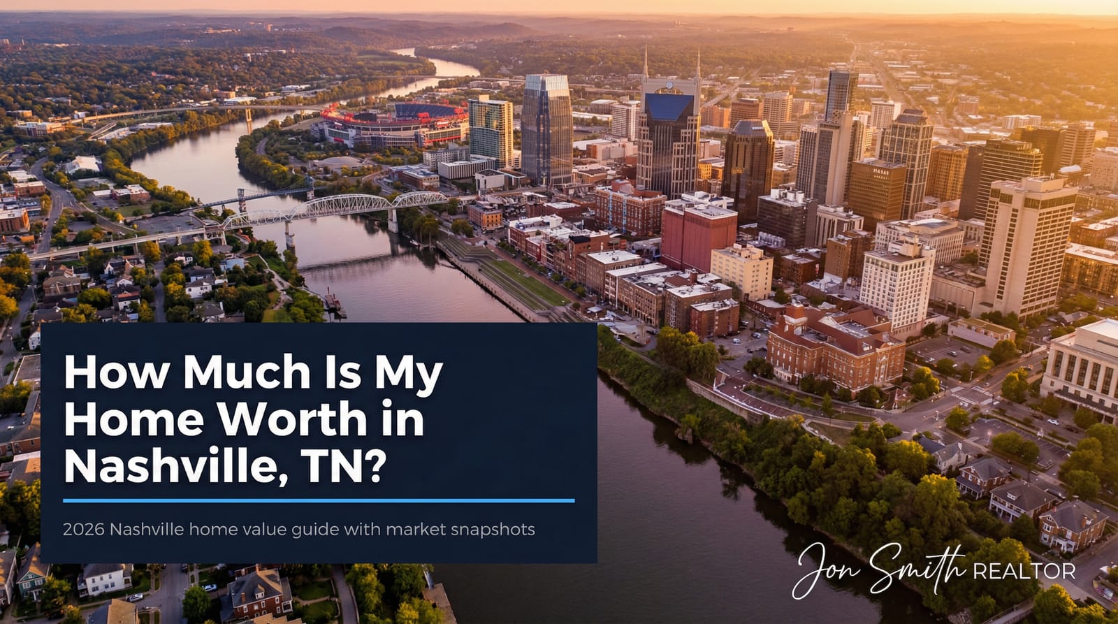 How Much Is My Home Worth in Nashville, TN? (2026 Guide)
